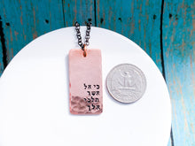 Load image into Gallery viewer, Ruth 1 16, Where you go I will go, Hammered Copper Pendant - Everything Beautiful Jewelry