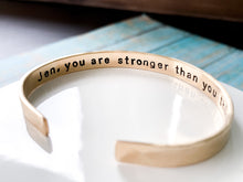 Load image into Gallery viewer, You are stronger than you think Cuff Bracelet, Inside Engraving Stamped - Everything Beautiful Jewelry