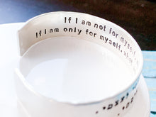 Load image into Gallery viewer, Rabbi Hillel quote bracelet, thick sterling silver cuff - Everything Beautiful Jewelry