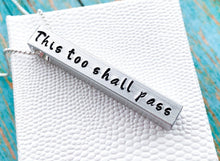 Load image into Gallery viewer, This Too Shall Pass Necklace, Four Sided Bar Necklace - Everything Beautiful Jewelry