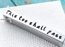 Load image into Gallery viewer, This Too Shall Pass Necklace, Four Sided Bar Necklace - Everything Beautiful Jewelry