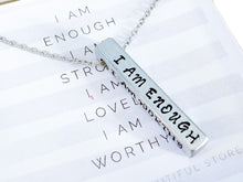 Load image into Gallery viewer, I am enough Necklace, I am loved, strong, worthy
