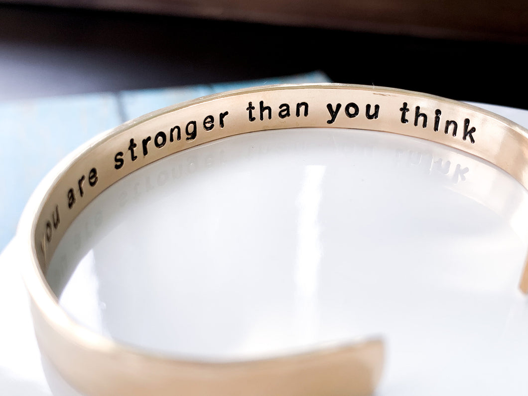 You are stronger than you think Cuff Bracelet, Inside Engraving Stamped - Everything Beautiful Jewelry