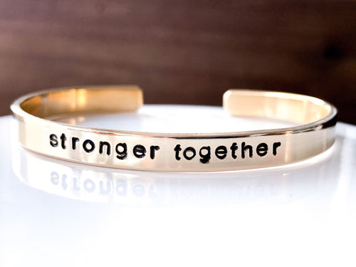 Stronger Together, Cuff Bracelet, Better together - Everything Beautiful Jewelry