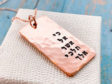 Load image into Gallery viewer, Ruth 1 16, Where you go I will go, Hammered Copper Pendant - Everything Beautiful Jewelry
